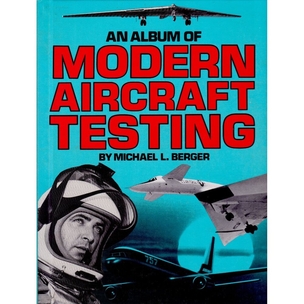 Album of Modern Aircraft Testing (1981) SIGNED Berger Aviation Book
